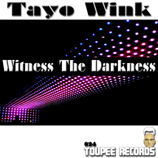 00-Tayo Wink-Witness The Darkness-2015-