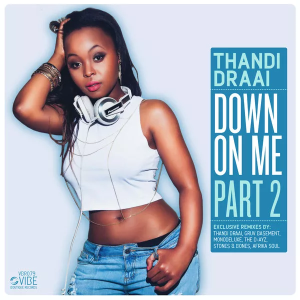 Thandi Draai - Down On Me Part 2