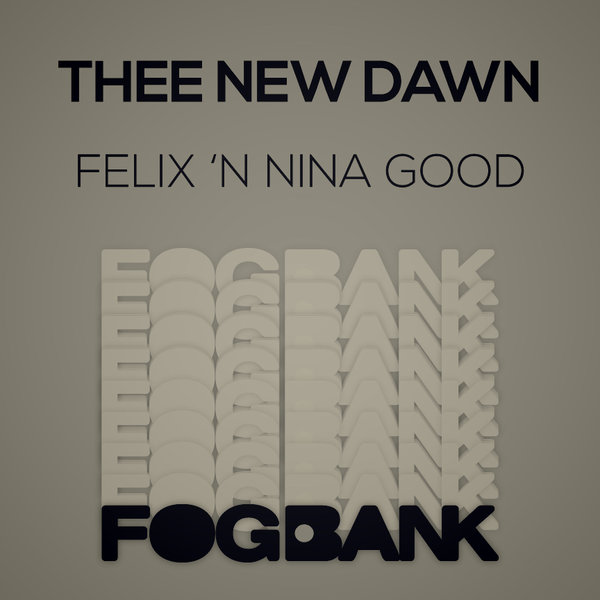 00-Thee New Dawn-Felix 'N Nina Good-2015-