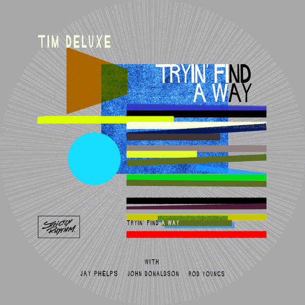 00-Tim Deluxe-Tryin' Find A Way-2015-