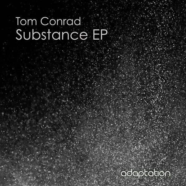 Tom Conrad - Substance EP