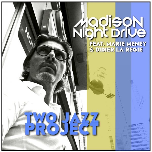 00-Two Jazz Project Ft Marie Meney & Didier La Regie-Madison Night Drive-2015-
