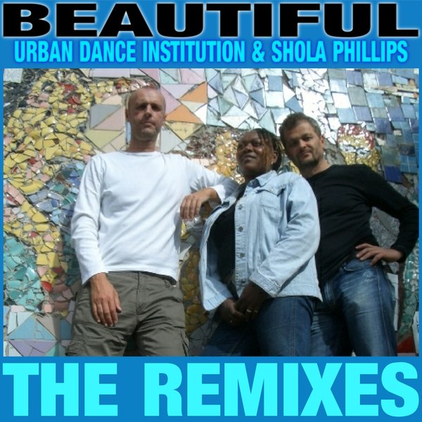 Urban Dance Institution & Shola Phillips - Beautiful (Remixes)