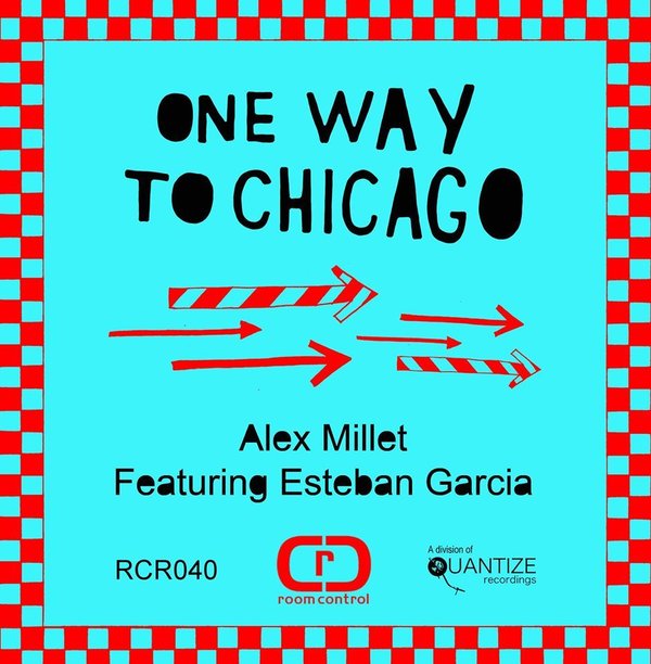 Alex Millet Ft Esteban Garcia - One Way To Chicago
