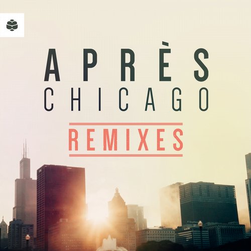 Apres - Chicago (The Remixes)