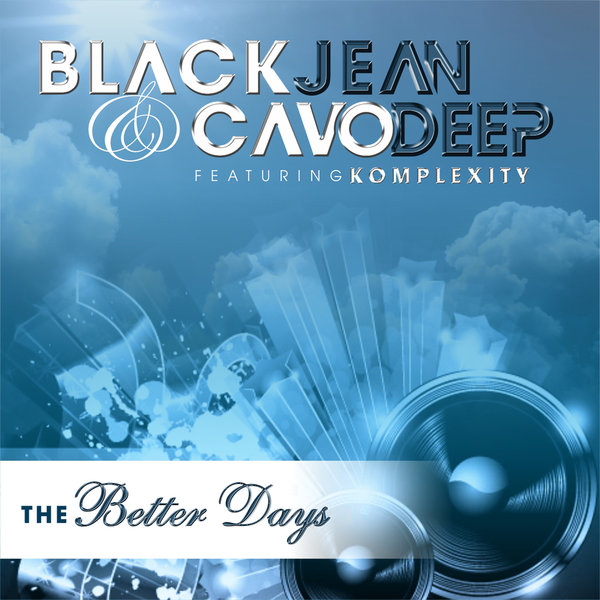 00-Blackjean & Cavodeep Ft Komplexity-The Better Days-2015-