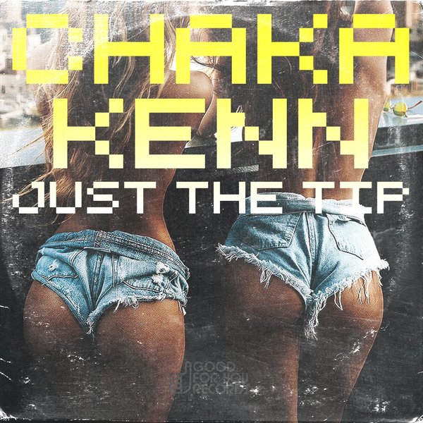 Chaka Kenn - Just The Tip