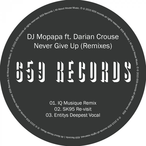 DJ Mopapa Ft Darian Crouse - Never Give Up (Remixes)