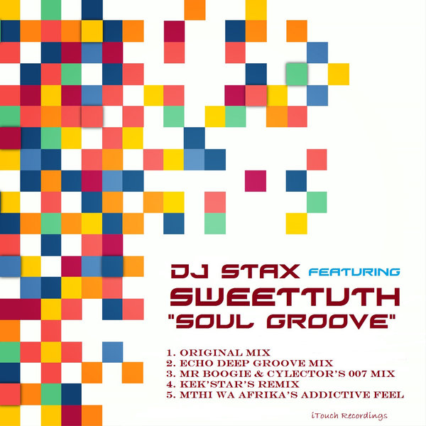 DJ Stax Ft Sweettuth - Soul Groove