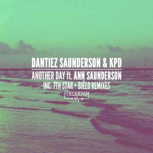 Dantiez Saunderson & KPD Ft Ann Saunderson - Another Day