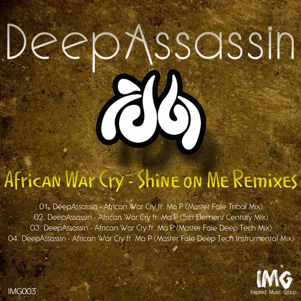Deepassassin - African War Cry - Shine On Me (Remixes)
