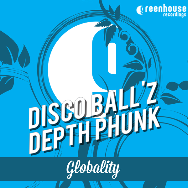 Disco Ball'z & Depth Phunk - Globality