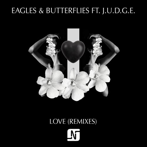 Eagles & Butterflies Ft J.U.D.G.E. - Love (Remixes)