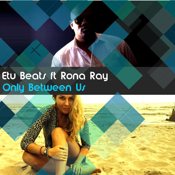 Etu Beats Ft Rona Ray - Only Between Us