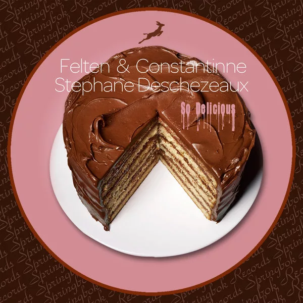 Felten & Constantinne Ft Stephane Deschezeaux - So Delicious