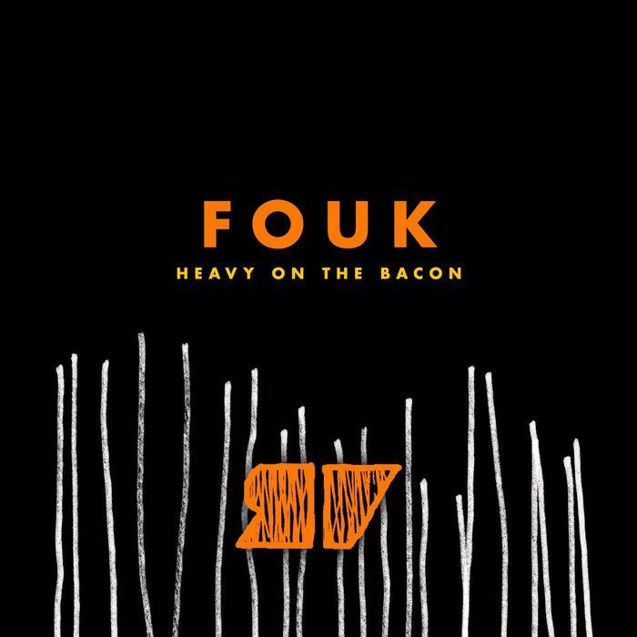 00-Fouk-Heavy On The Bacon-2015-