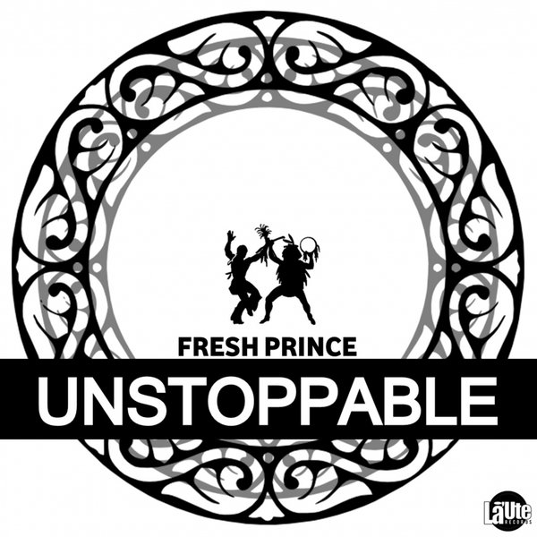 Fresh Prince - Unstoppable