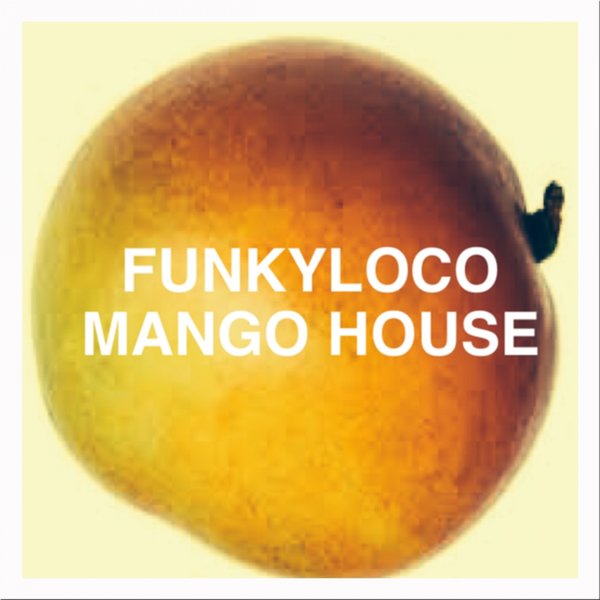 Funkyloco - Mango House