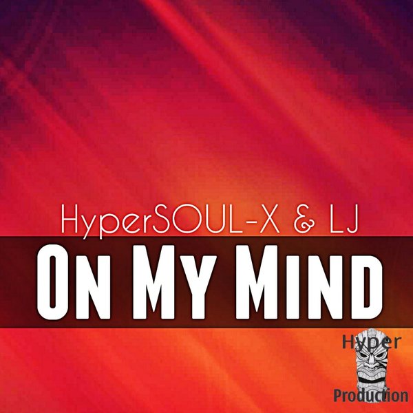 Hypersoul-X & LJ - On My Mind