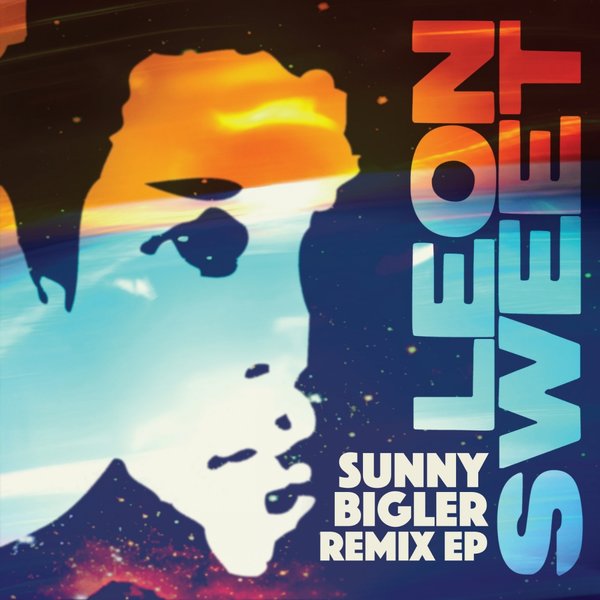 Leon Sweet - Sunny Bigler - Remixes
