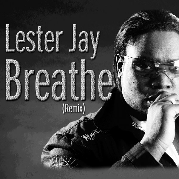 Lester Jay - Breathe (Remix)