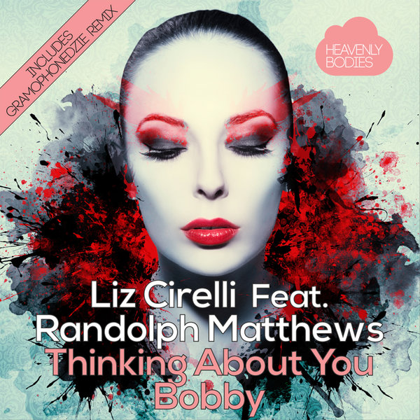 Liz Cirelli Ft Randolph Matthews - Thinking About You Bobby