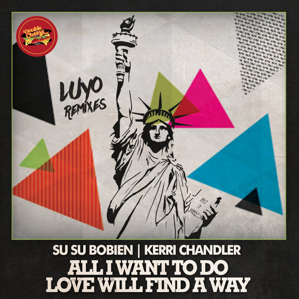 Luyo - All I Want To Do - Love Will Find A Way (Remixes)