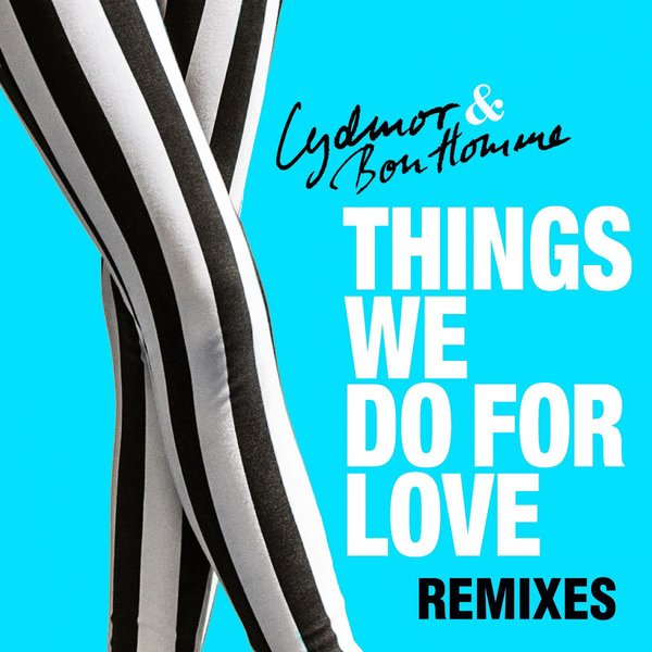 00-Lydmor & Bon Homme-Things We Do For Love Remixes-2015-