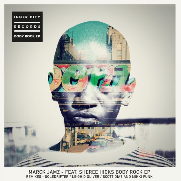 Marck Jamz Ft Sheree Hicks - Body Rock EP