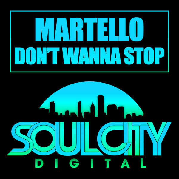 Martello - Don't Wanna Stop