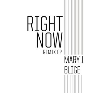 Mary J. Blige - Right Now (Remixes)