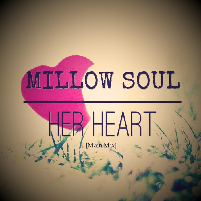 Millow Soul - Her Heart