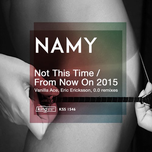Namy - Not This Time - From Now On 2015