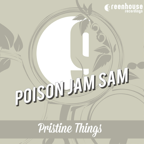 Poison Jam Sam - Pristine Things