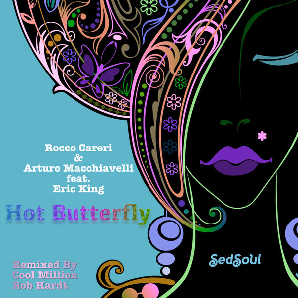 Rocco Careri & Arturo Macchiavelli - Hot Butterfly (Remixed By Cool Million & Rob Hardt)