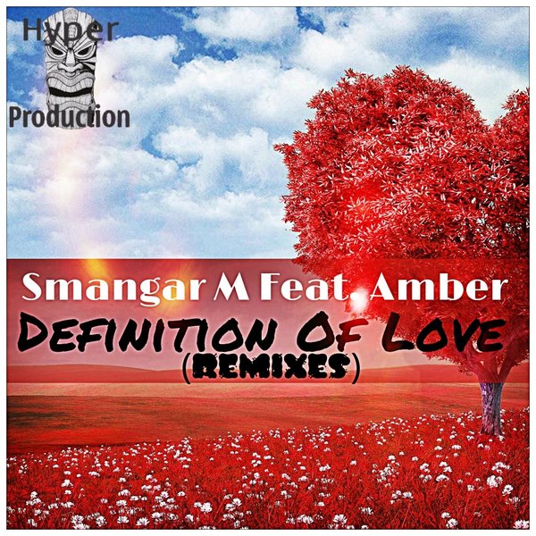 Smangar M Ft Amber - Definition Of Love (Remixes)