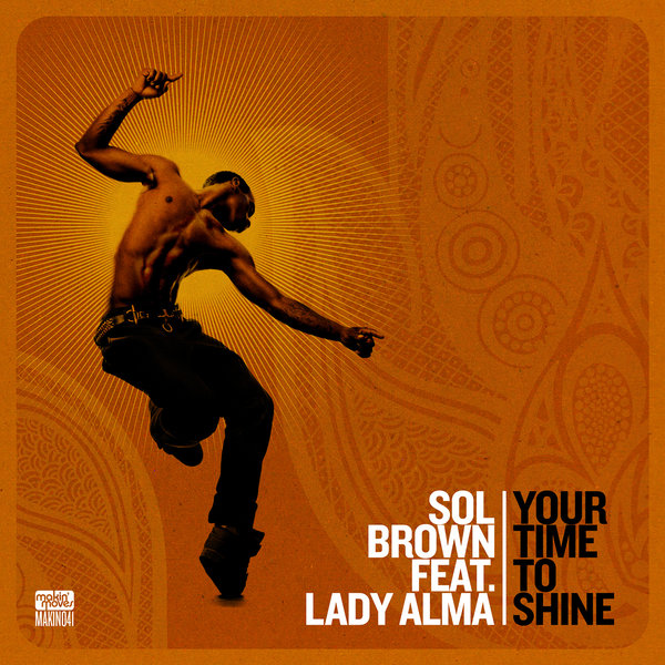 Sol Brown Ft Lady Alma - Your Time To Shine
