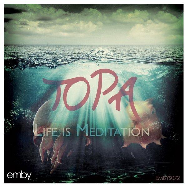 Topa - Life Is Meditation