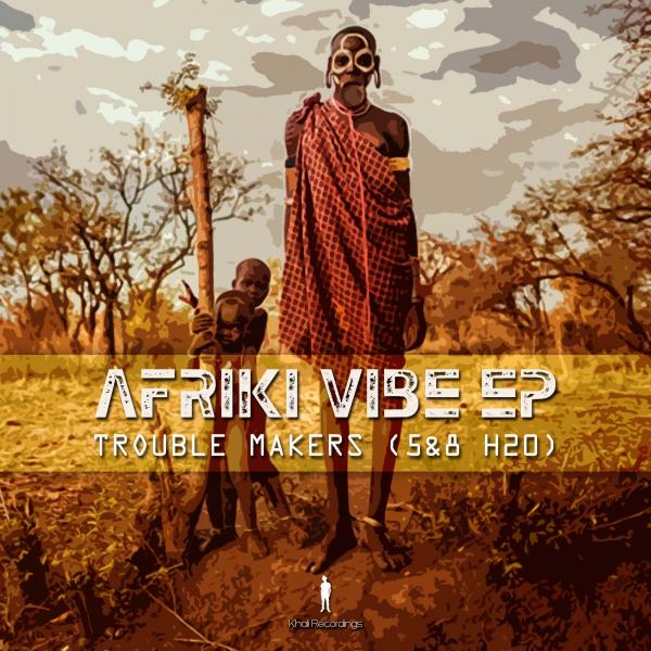 00-Trouble Makers-Afriki Vibe EP-2015-