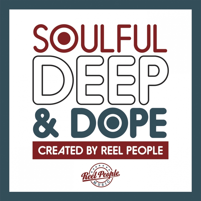 VA - Soulful Deep & Dope (Created By Reel People)