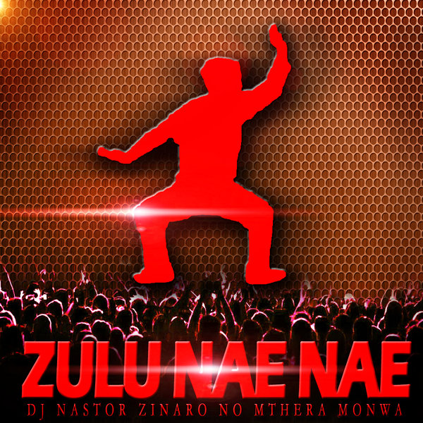 00-DJ Nastor Zinaro No Mthera Monwa-Zulu Nae Nae-2015-
