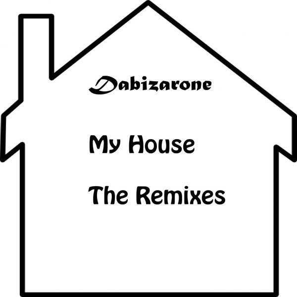00-Dabizarone-My House - The Remixes-2015-
