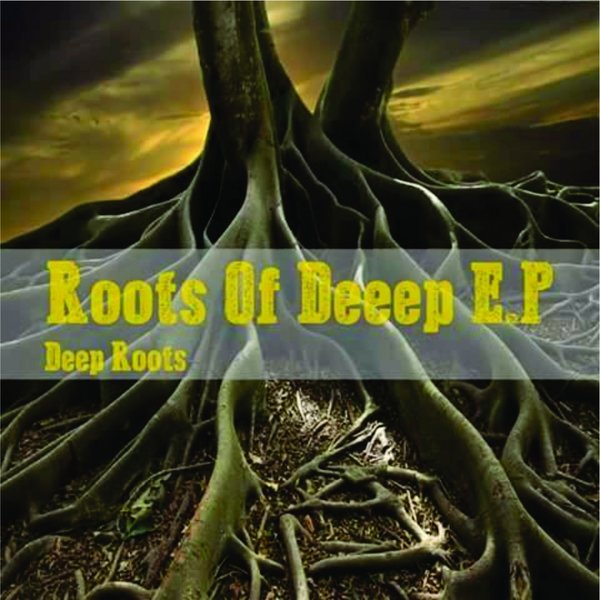 Deeproots - Roots Of Deep EP