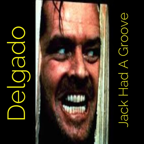 Delgado - Jack Had A Groove