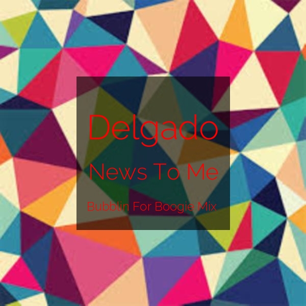 Delgado - News To Me