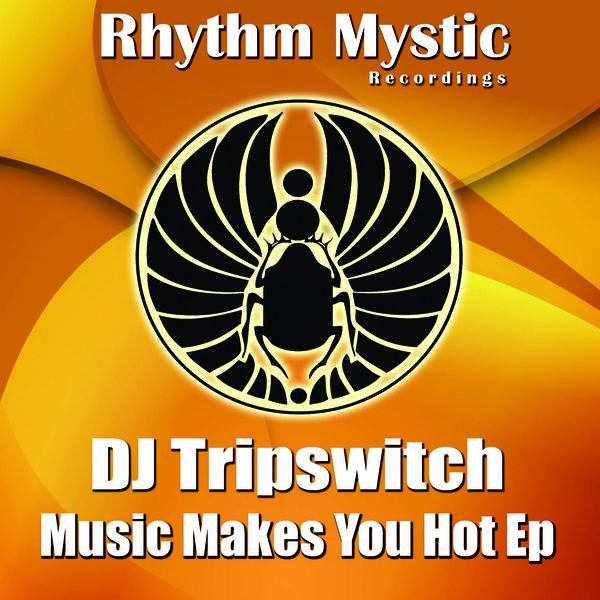 Dj Tripswitch - Music Makes You Hot EP