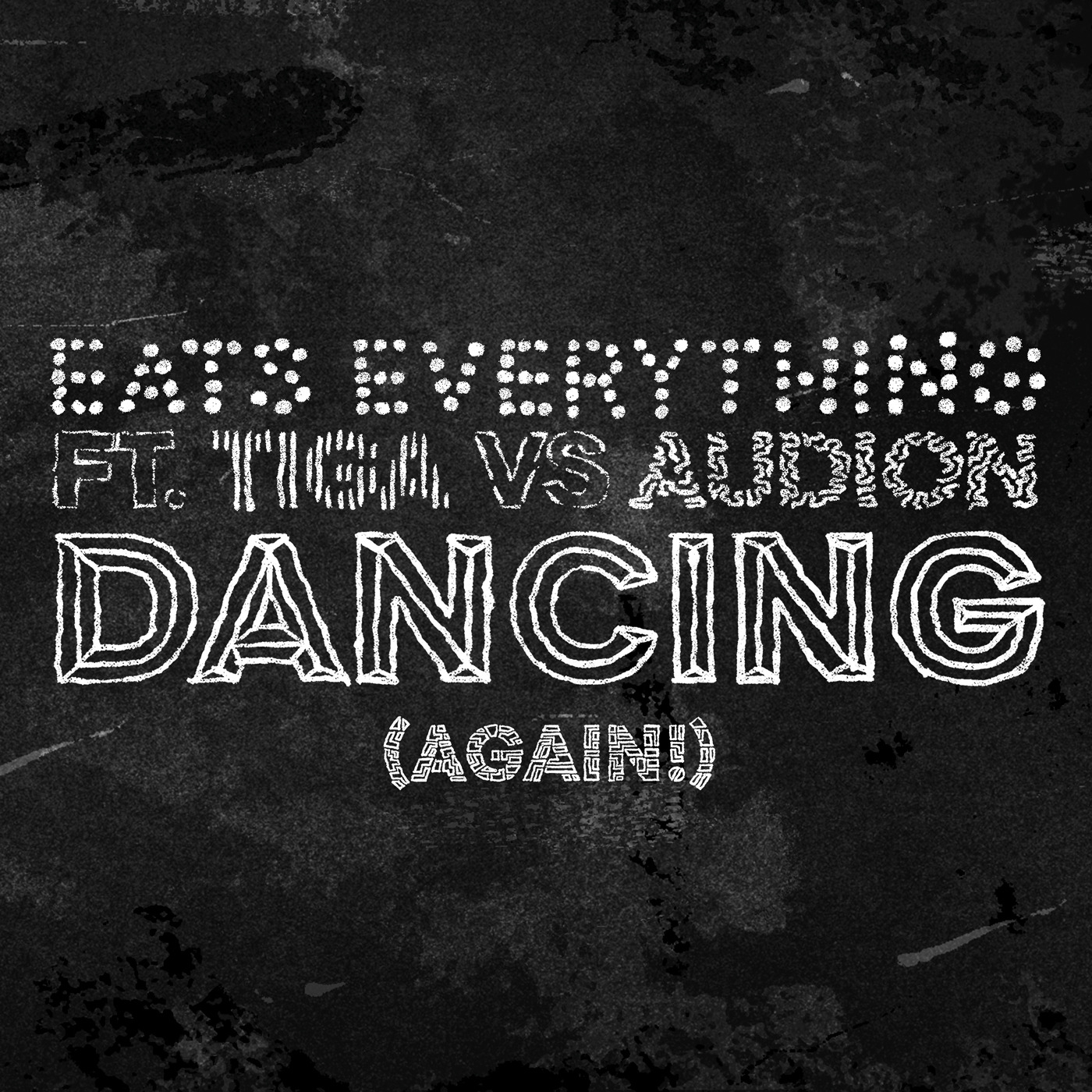 Eats Everything Ft Tiga vs Audion - Dancing (Again!)