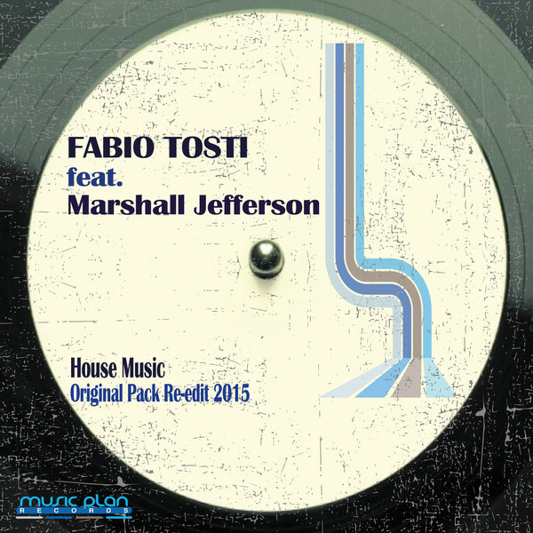 Fabio Tosti Ft Marshall Jefferson - House Music (Original Pack 2015 Re-edit)