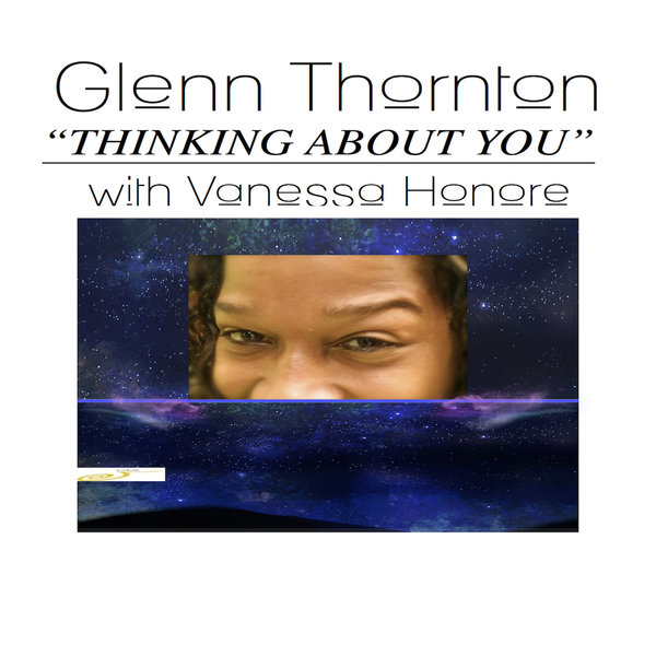 Glenn Thornton Ft Vanessa Honore - Thinking About You