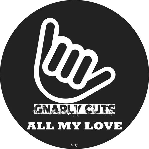 Gnarly Cuts - All My Love
